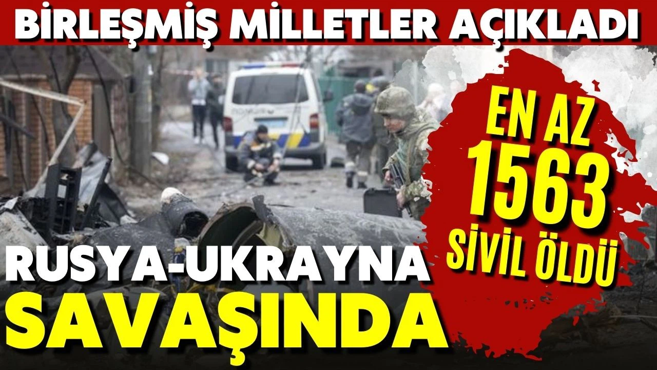 BM: Ukrayna'da en az 1563 sivil öldü, 4 milyon 278 bin 789 kişi komşu ülkelere geçti