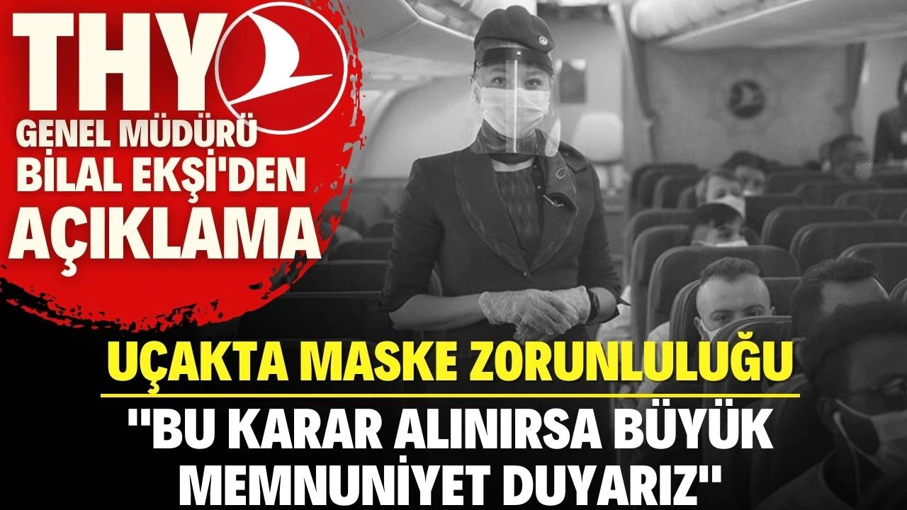 THY Genel Müdürü Ekşi'den 'uçakta maske' açıklaması