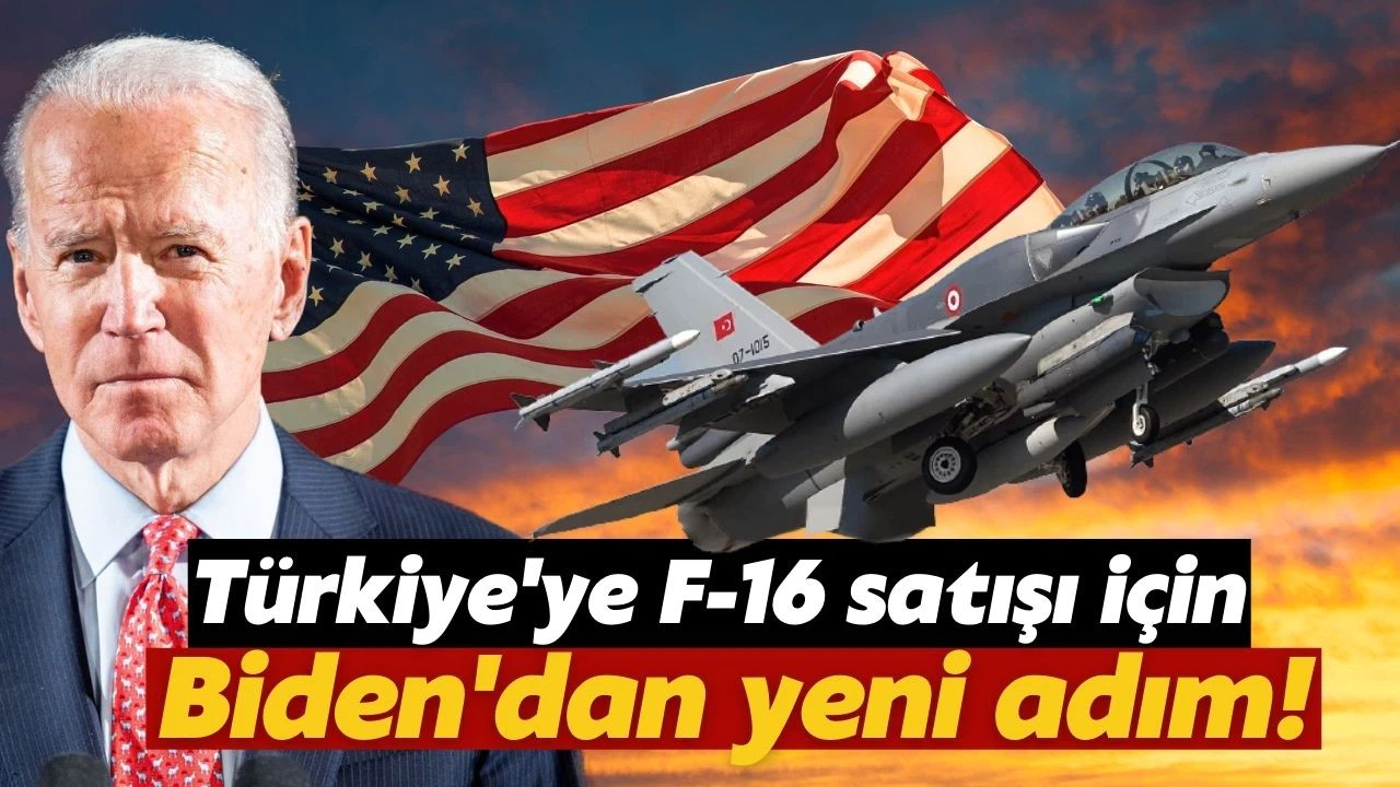 Biden yönetiminden Türkiye'ye F-16 satışı için yeni adım