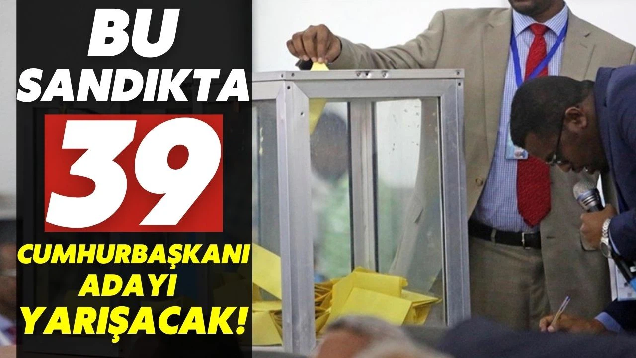 Cumhurbaşkanlığı seçimi için 39 aday yarışacak