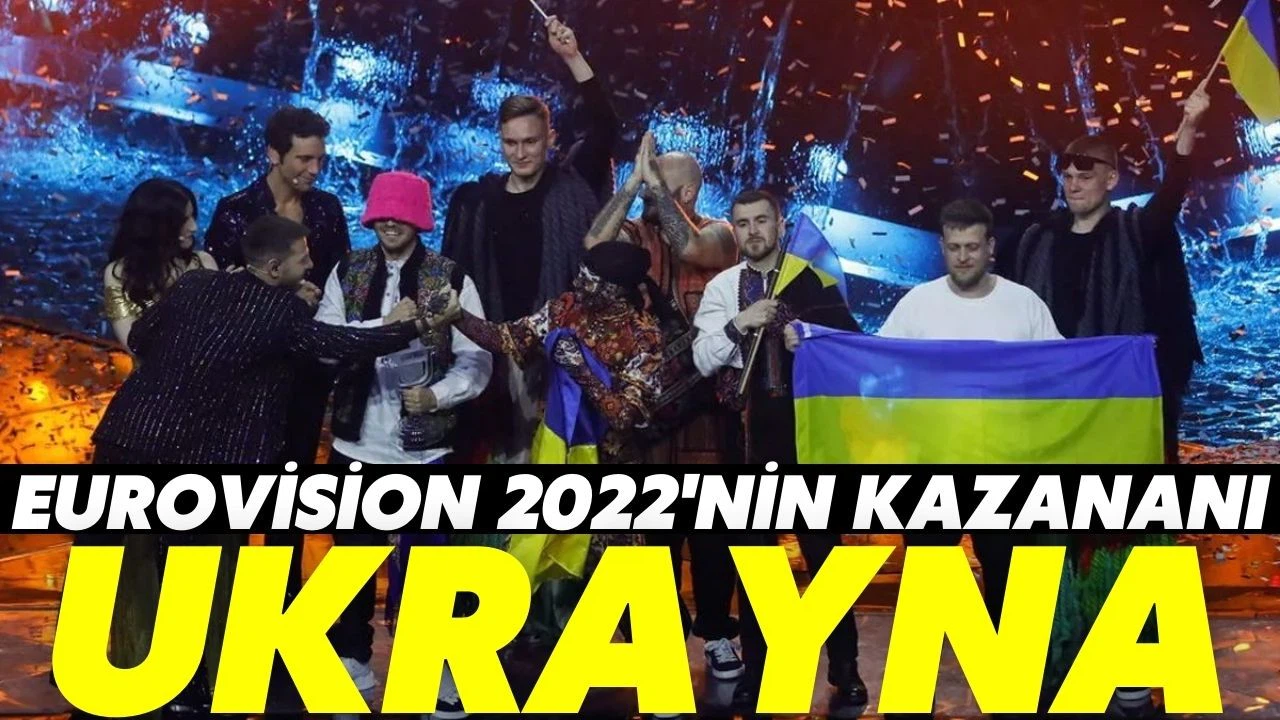 Eurovision Şarkı Yarışması'nı Ukrayna kazandı