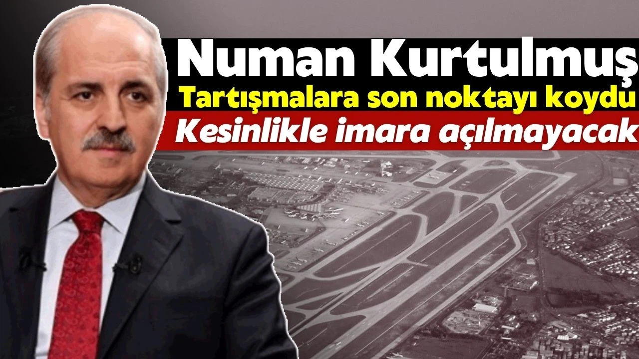 Numan Kurtulmuş tartışmalara son noktayı koydu: Kesinlikle imara açılmayacak!