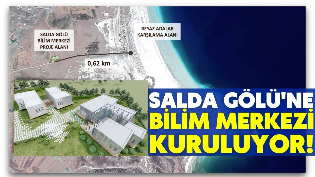 Salda Gölü'nde NASA'nın da kullanabileceği bilim merkezi kuruluyor