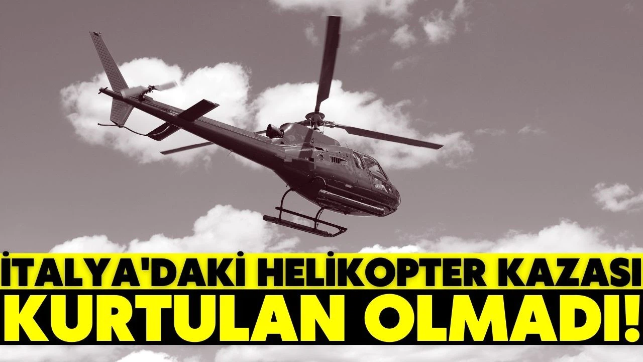 İtalya'daki helikopter kazasında kurtulan olmadı