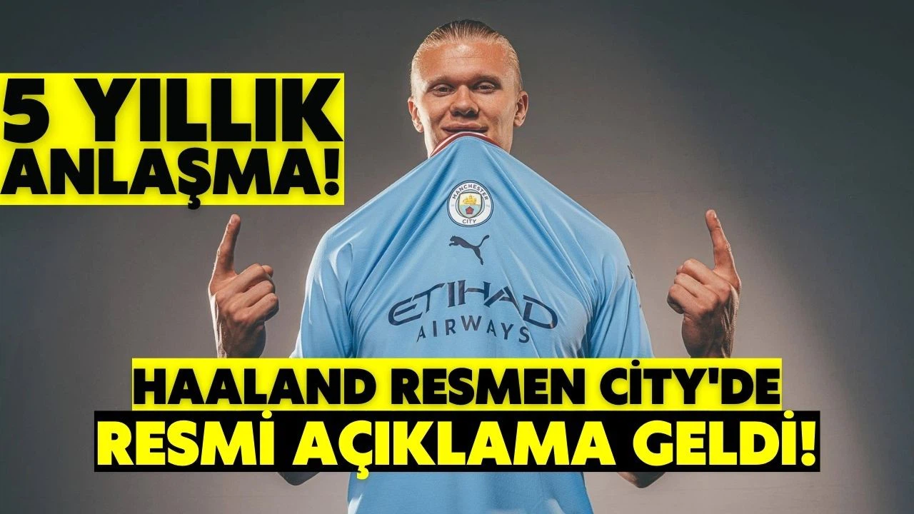 Erling Haaland resmen Manchester City'de