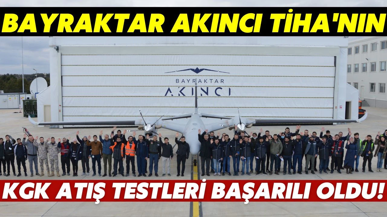Bayraktar AKINCI TİHA, KGK ile ilk atış testini başarıyla tamamladı