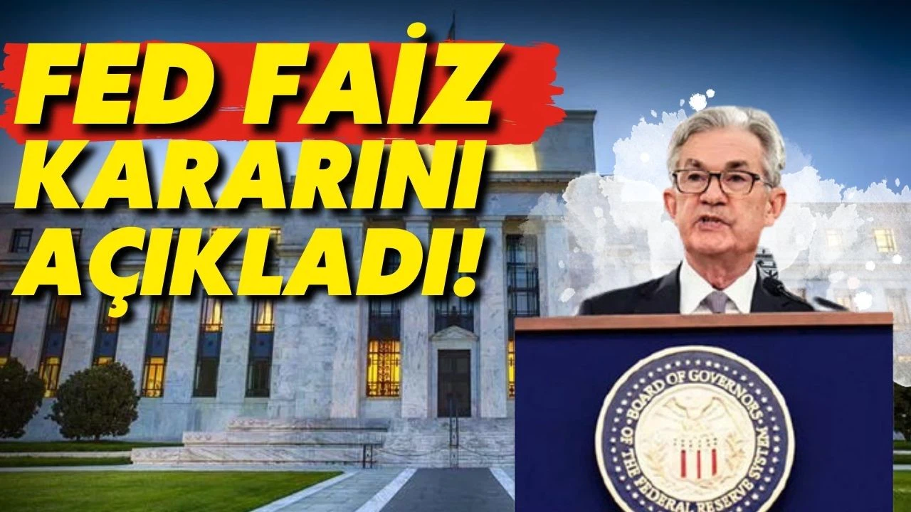 Fed, faiz kararını açıkladı