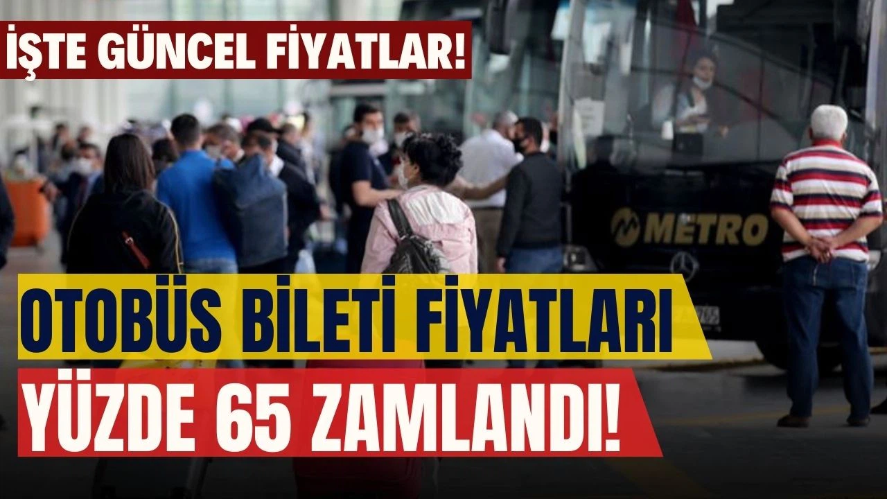 Otobüs biletleri yüzde 65 zamlandı