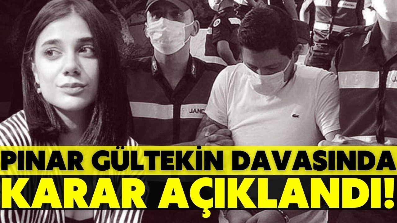 Pınar Gültekin davasında karar açıklandı