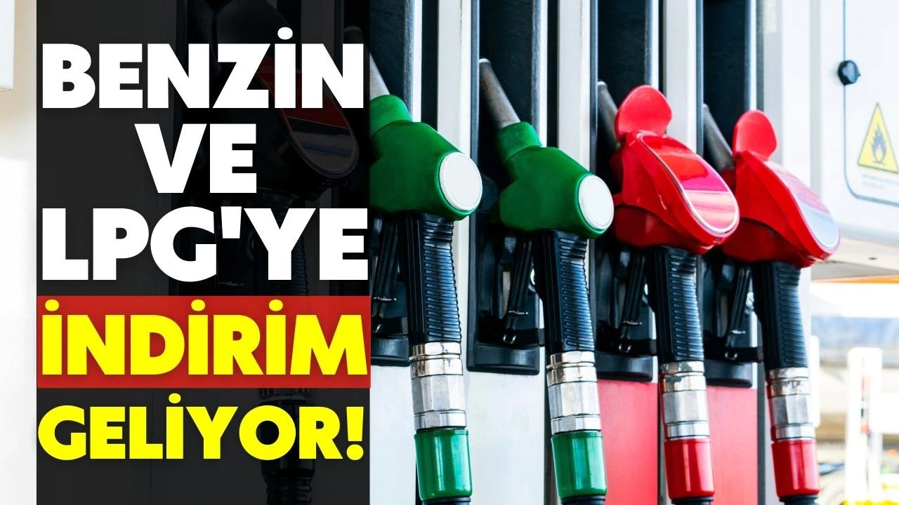 Benzin ve otogaza indirim geliyor!