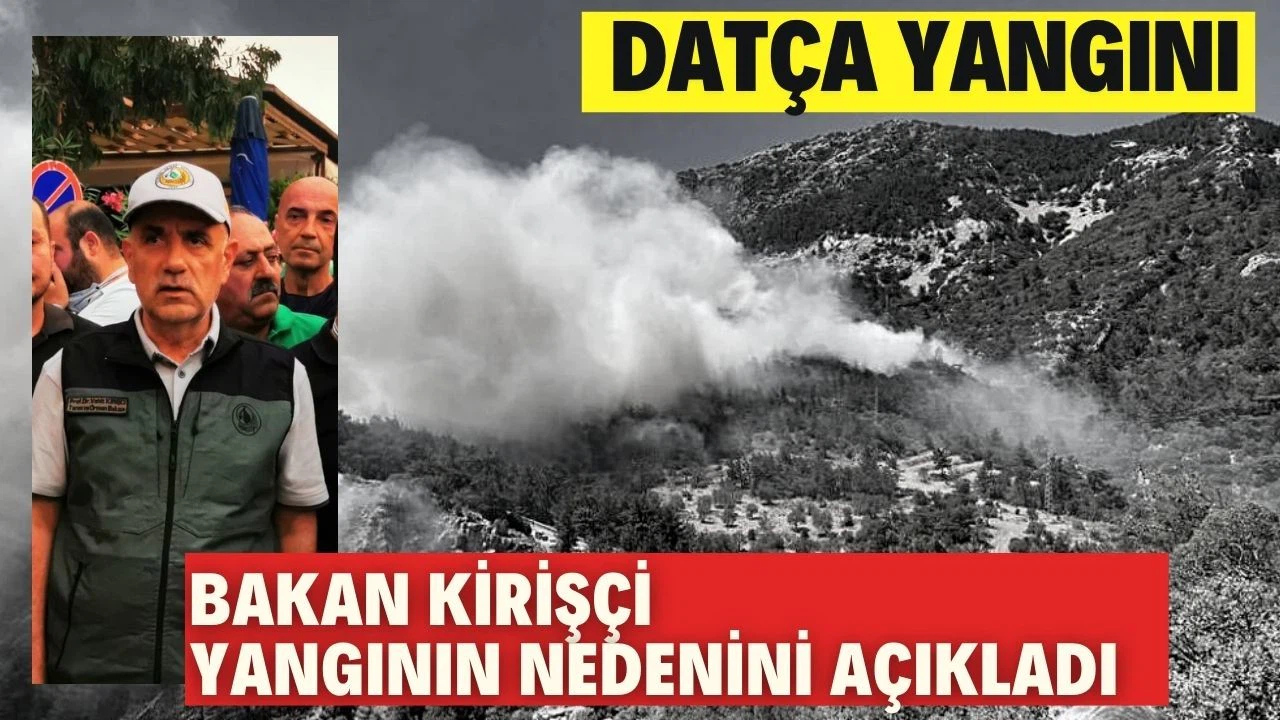 Tarım ve Orman Bakanı Vahit Kirişçi:  Datça yangını hakkında açıklama yaptı