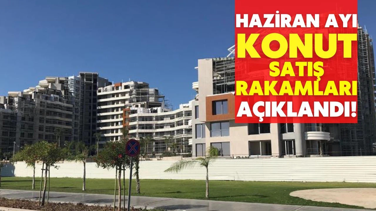 TÜİK, haziran ayı konut satış istatistiklerini açıkladı