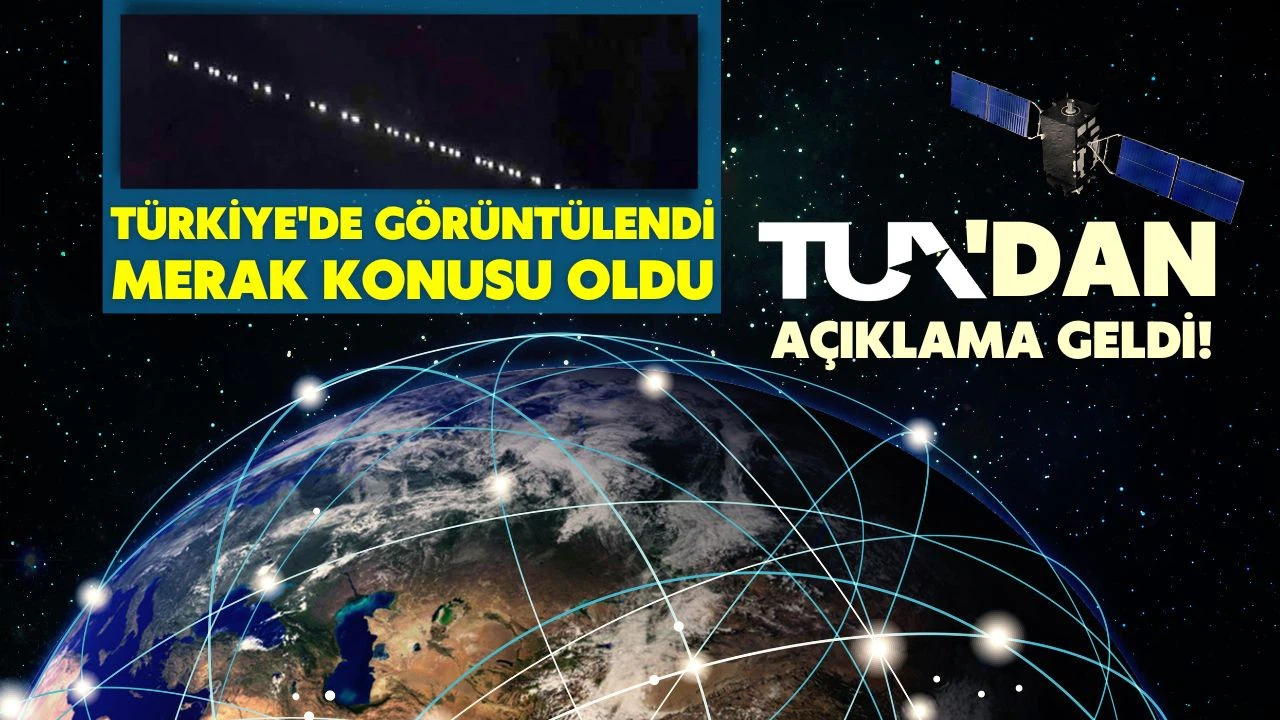 Türkiye'de görüntülenen Starlink uyduları merak uyandırmıştı! TUA'dan açıklama geldi!