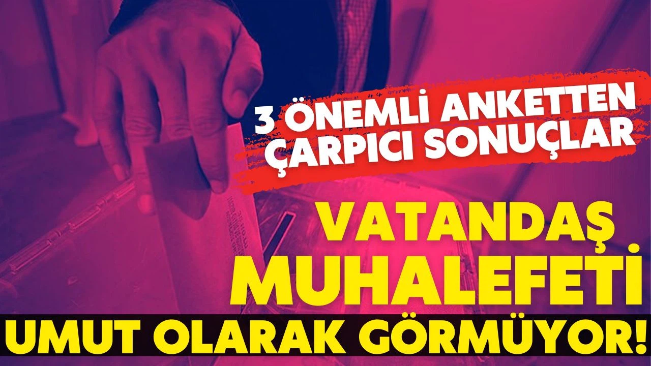Vatandaş muhalefeti umut olarak görmüyor!