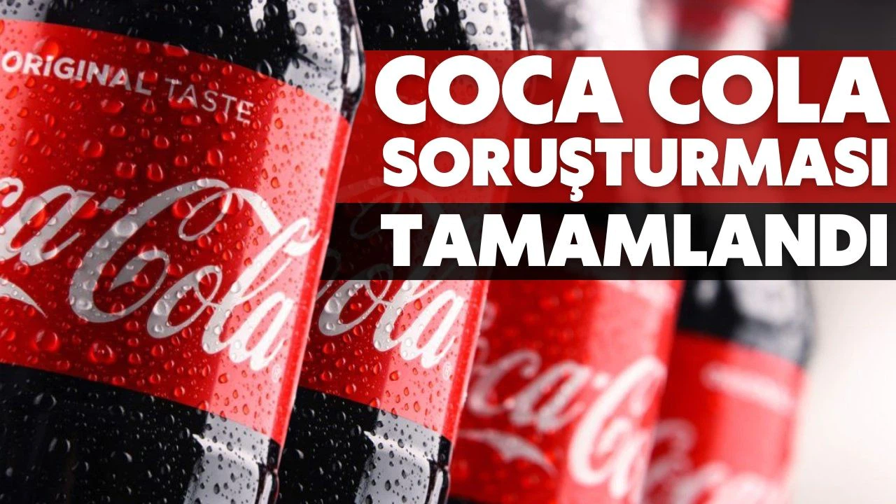 Coca Cola hakkındaki soruşturma sonlandırıldı