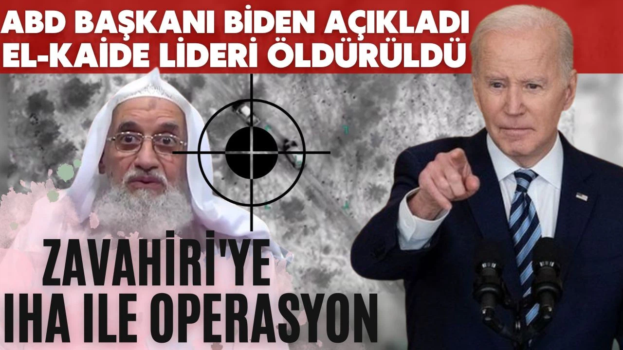 Biden açıkladı: El-Kaide lideri Zavahiri öldürüldü