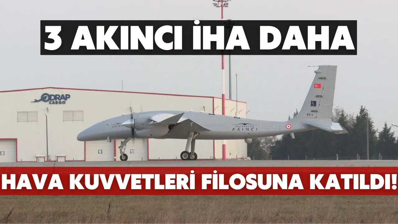 Üç Akıncı İHA, Hava Kuvvetleri filosuna katıldı!