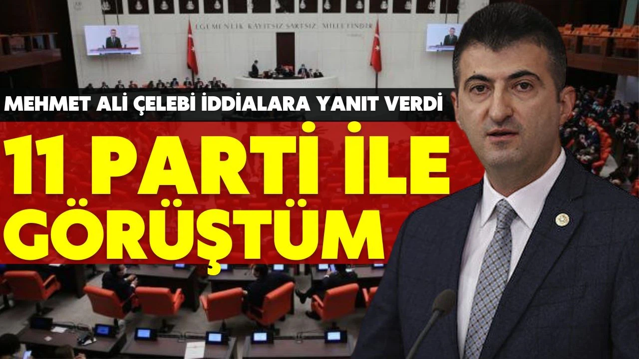 Mehmet Ali Çelebi, 11 parti ile görüşüp kararını verdi