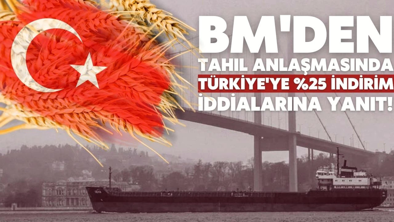BM’den, tahıl anlaşmasında Türkiye'ye indirim iddialarına yanıt geldi!