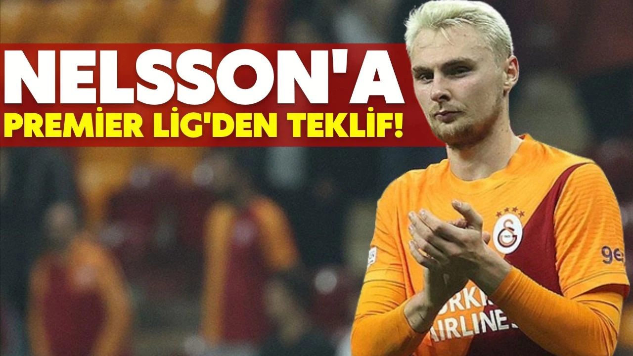Nelsson'a Premier Lig'den de talip çıktı!