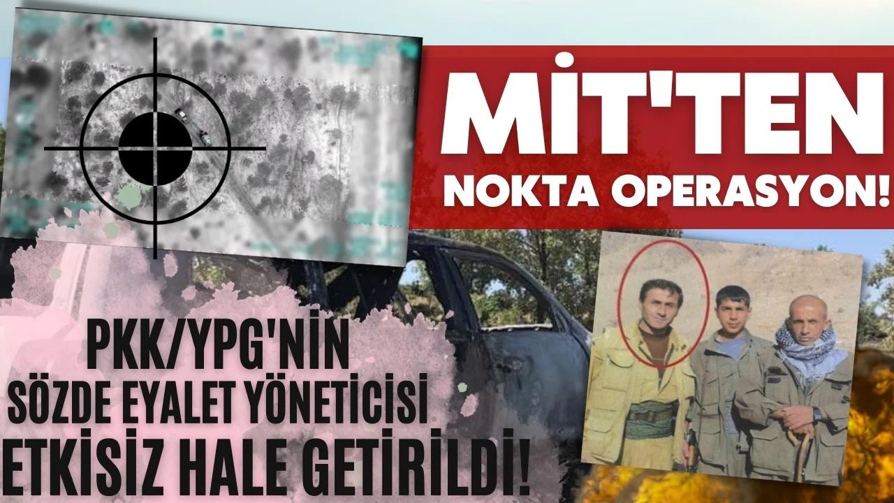 PKK/YPG'nin sözde eyalet yöneticisini etkisiz hale getirdi