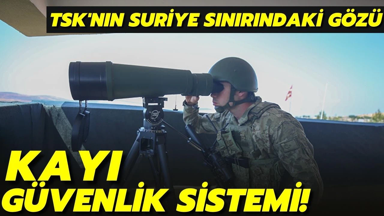 TSK'nın Suriye sınırındaki gözü: KAYI Sınır Güvenlik Sistemi!