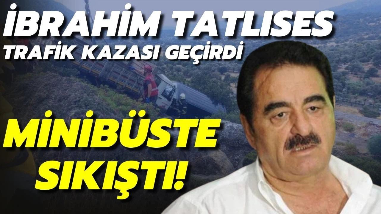 İbrahim Tatlıses, Bodrum'da geçirdiği kazada minibüste sıkıştı!
