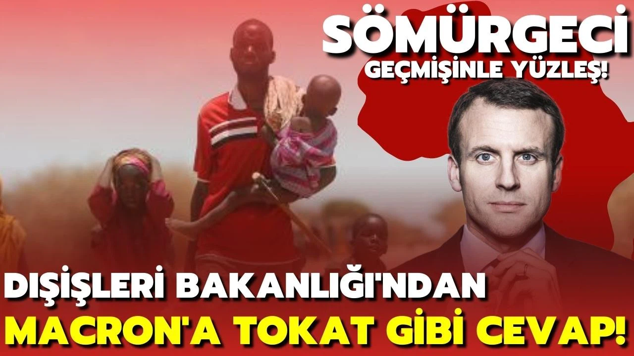 Dışişleri'nden Macron'a tokat gibi cevap!