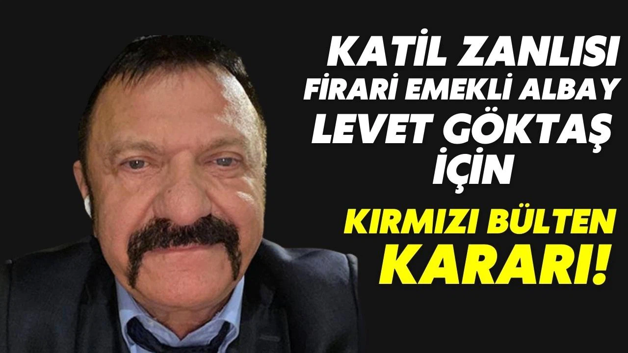 Necip Hablemitoğlu suikastının katil zanlılarından firari emekli Albay Levent Göktaş için kırmızı bülten çıkarıldı!