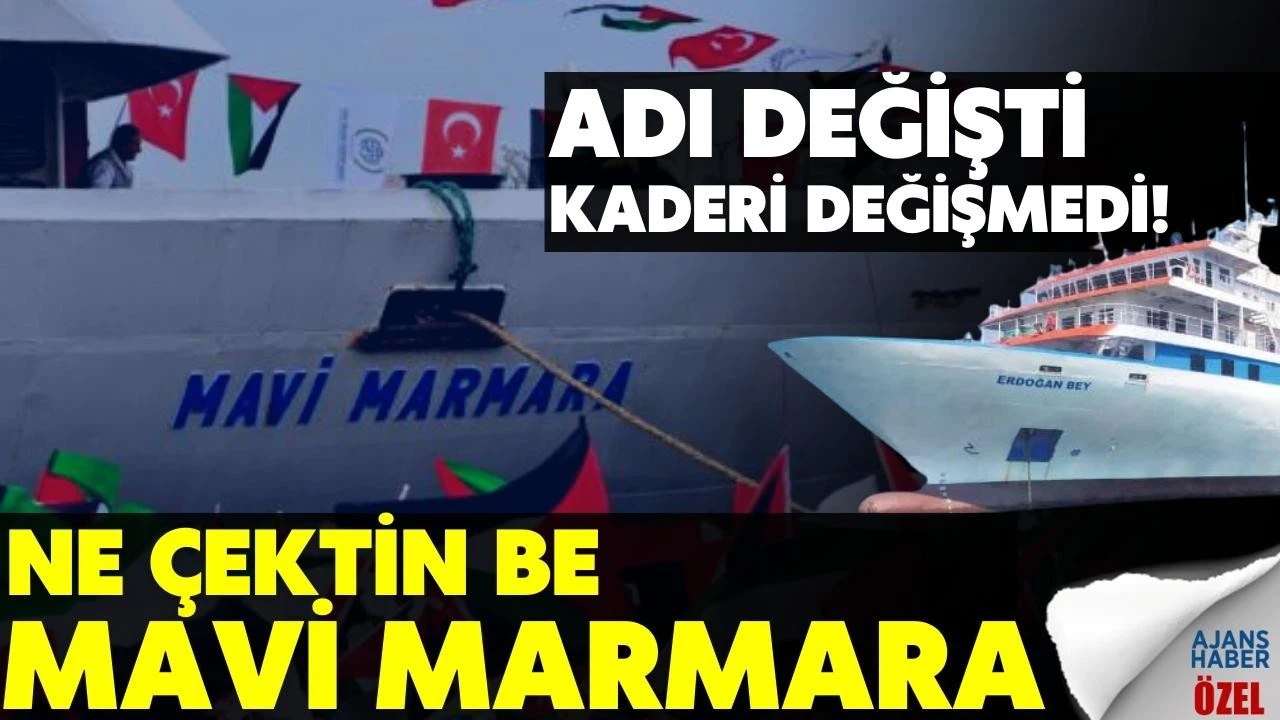Adı değişti, kaderi değişmedi! Ne çektin be Mavi Marmara!