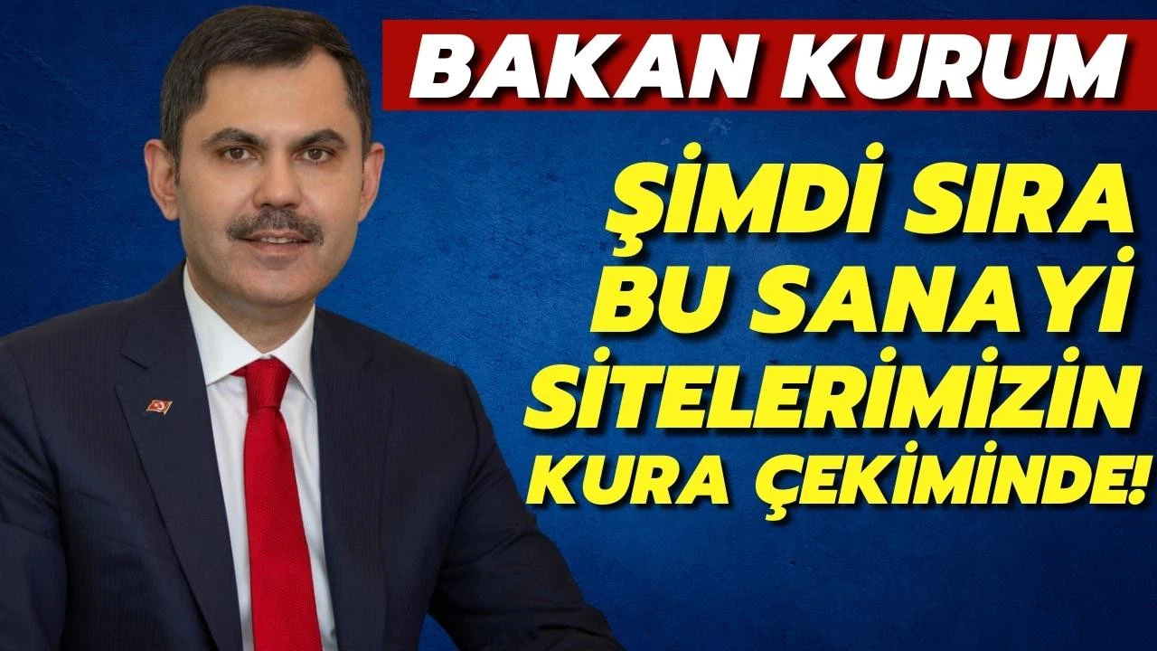 Bakan Kurum'dan kura çekimi açıklamaları!