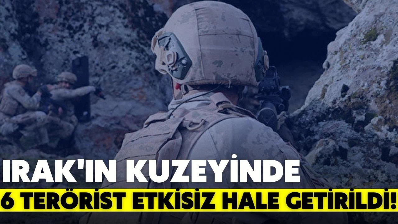 6 terörist etkisiz hale getirildi!