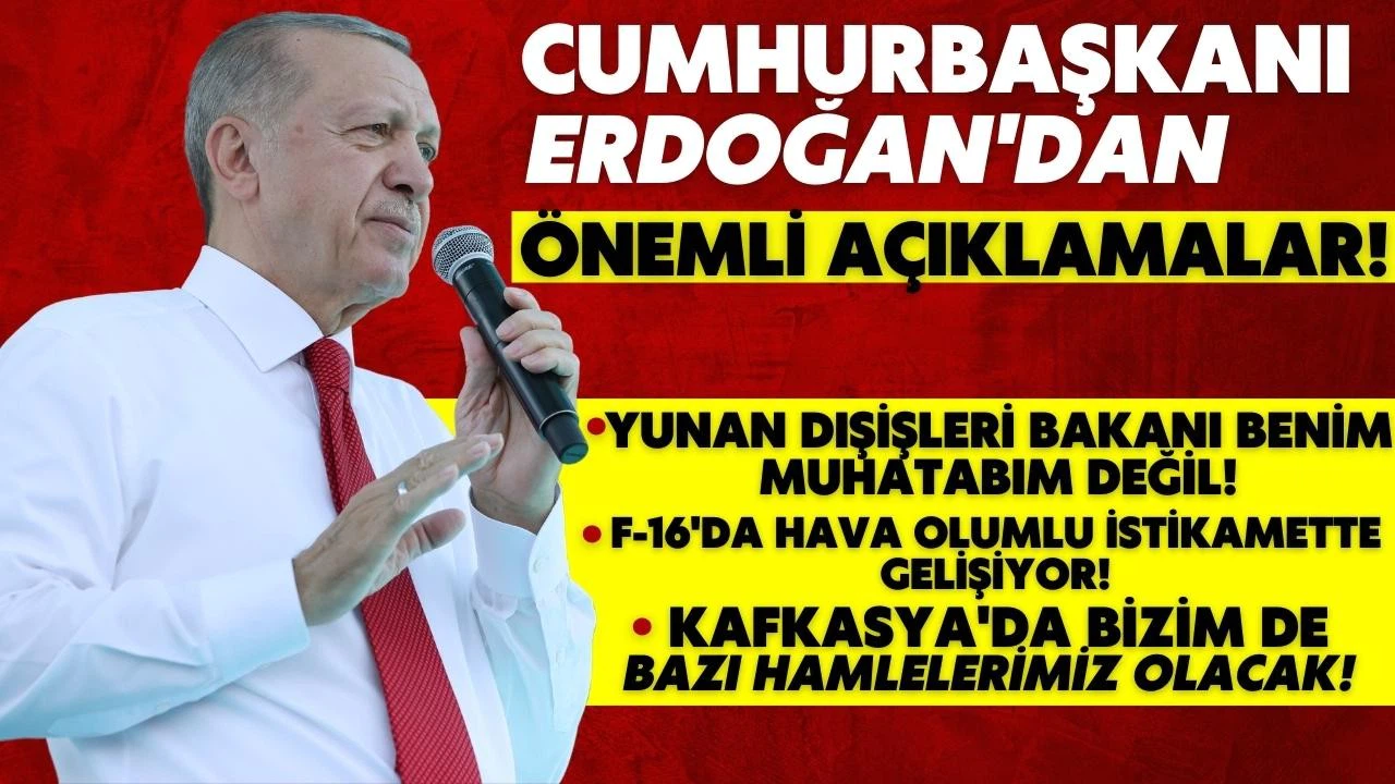 Cumhurbaşkanı Erdoğan'dan önemli açıklamalar!