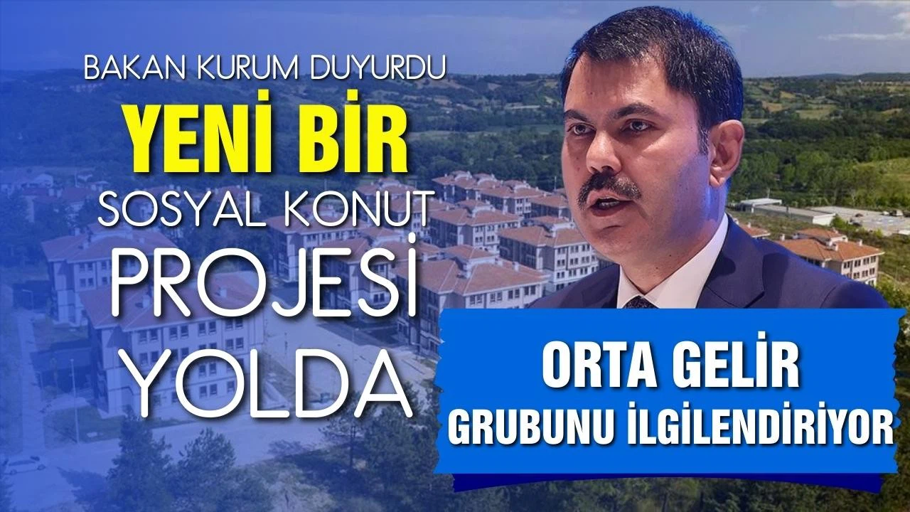 Yeni bir sosyal konut kampanyası daha geliyor!