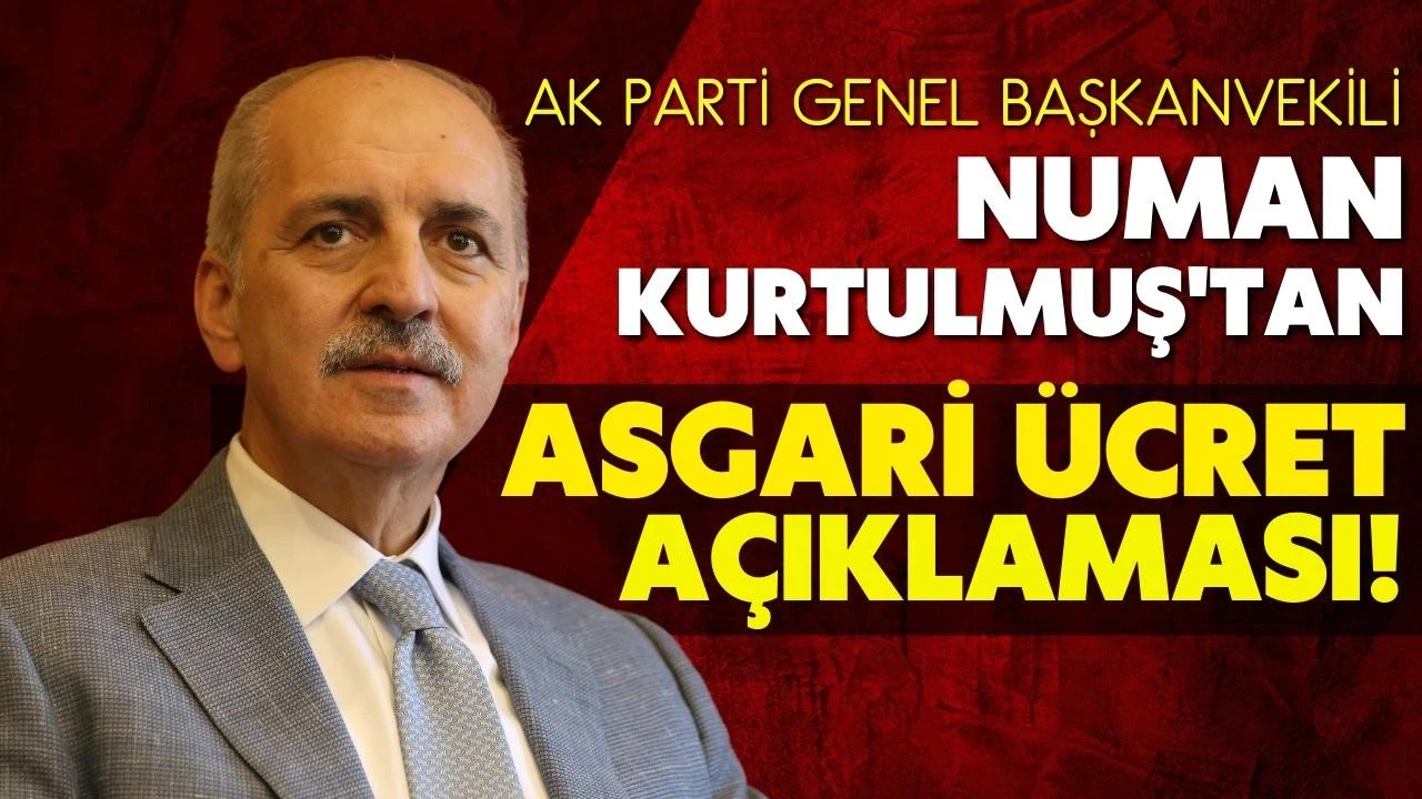 Numan Kurtulmuş'tan asgari ücret açıklaması!