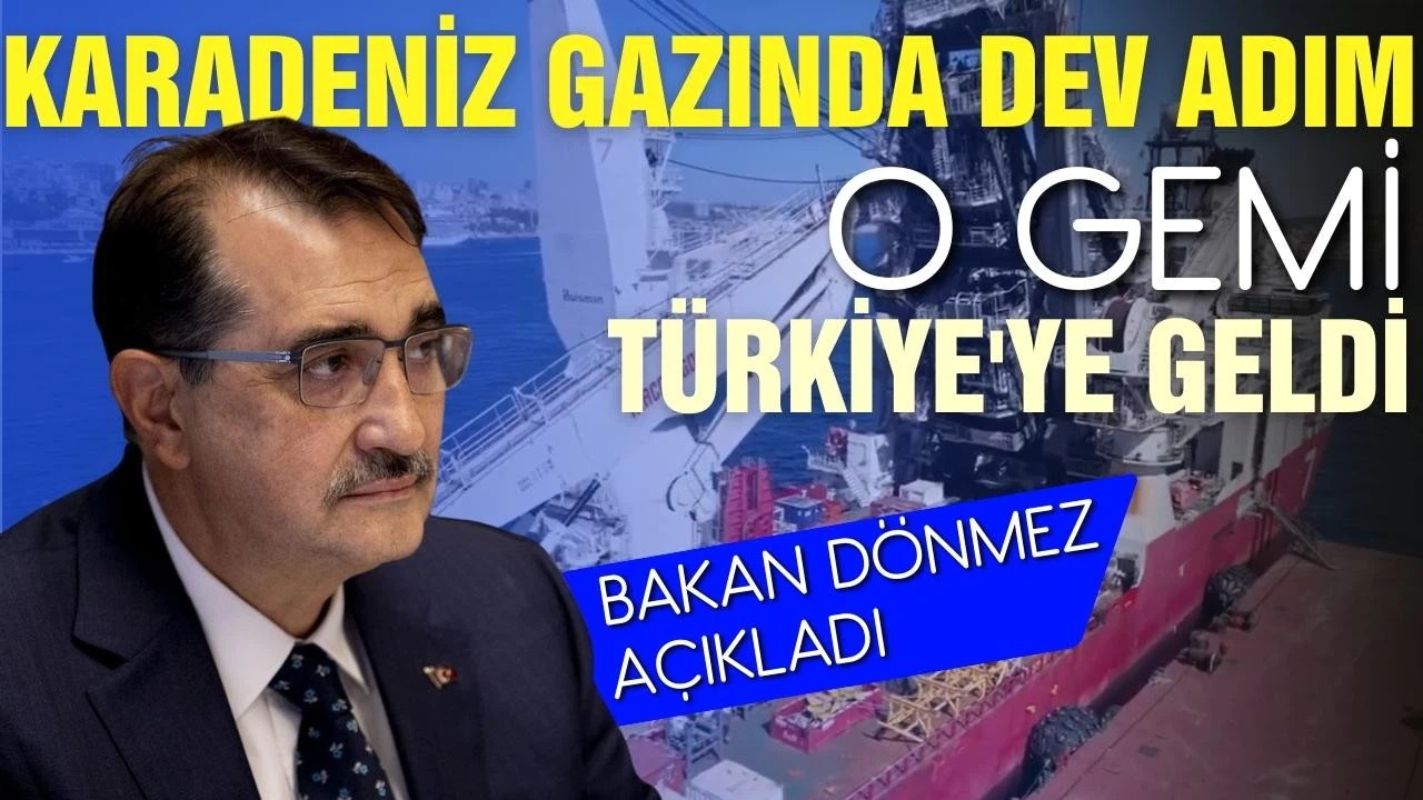 Karadeniz gazında "dev" adım! O gemi Türkiye'de!