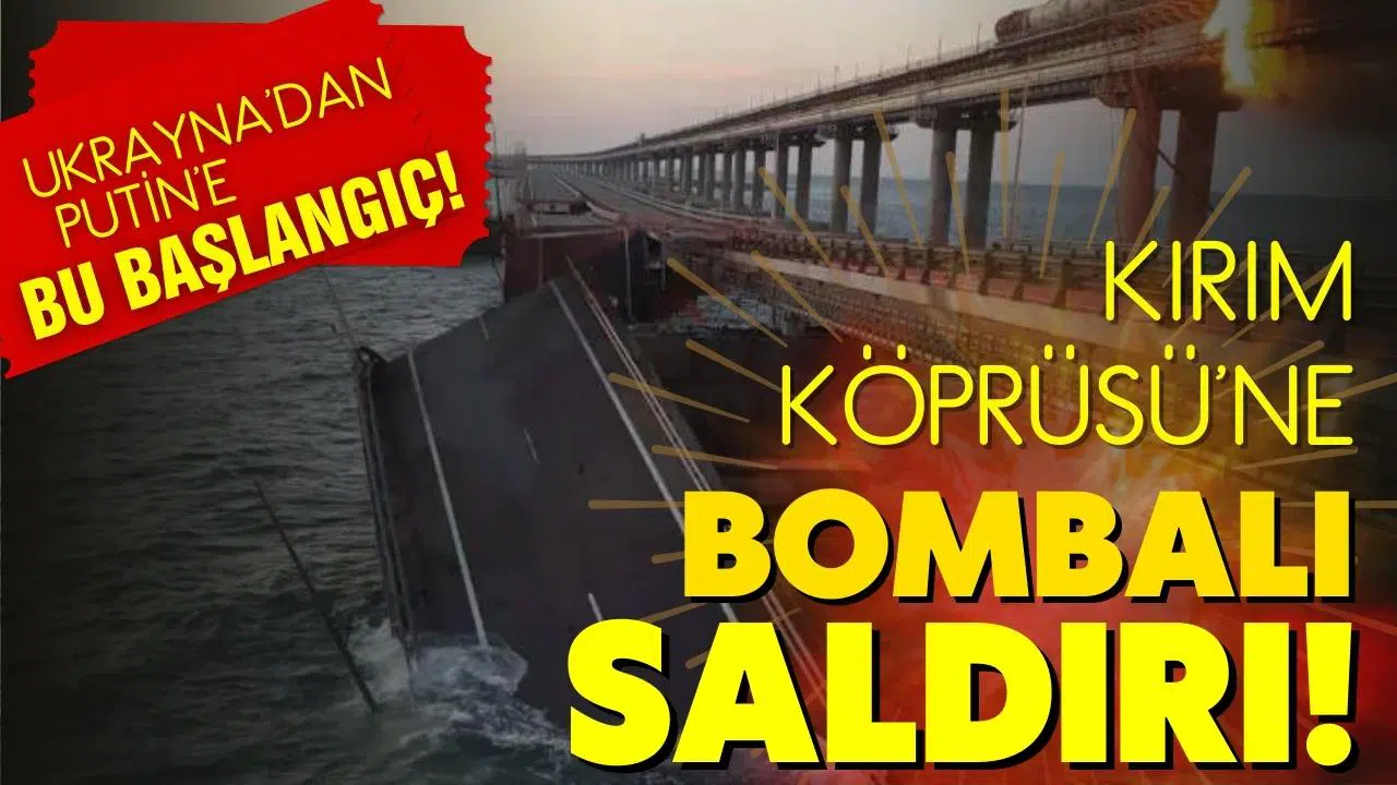 Kırım Köprüsü'nde patlama!