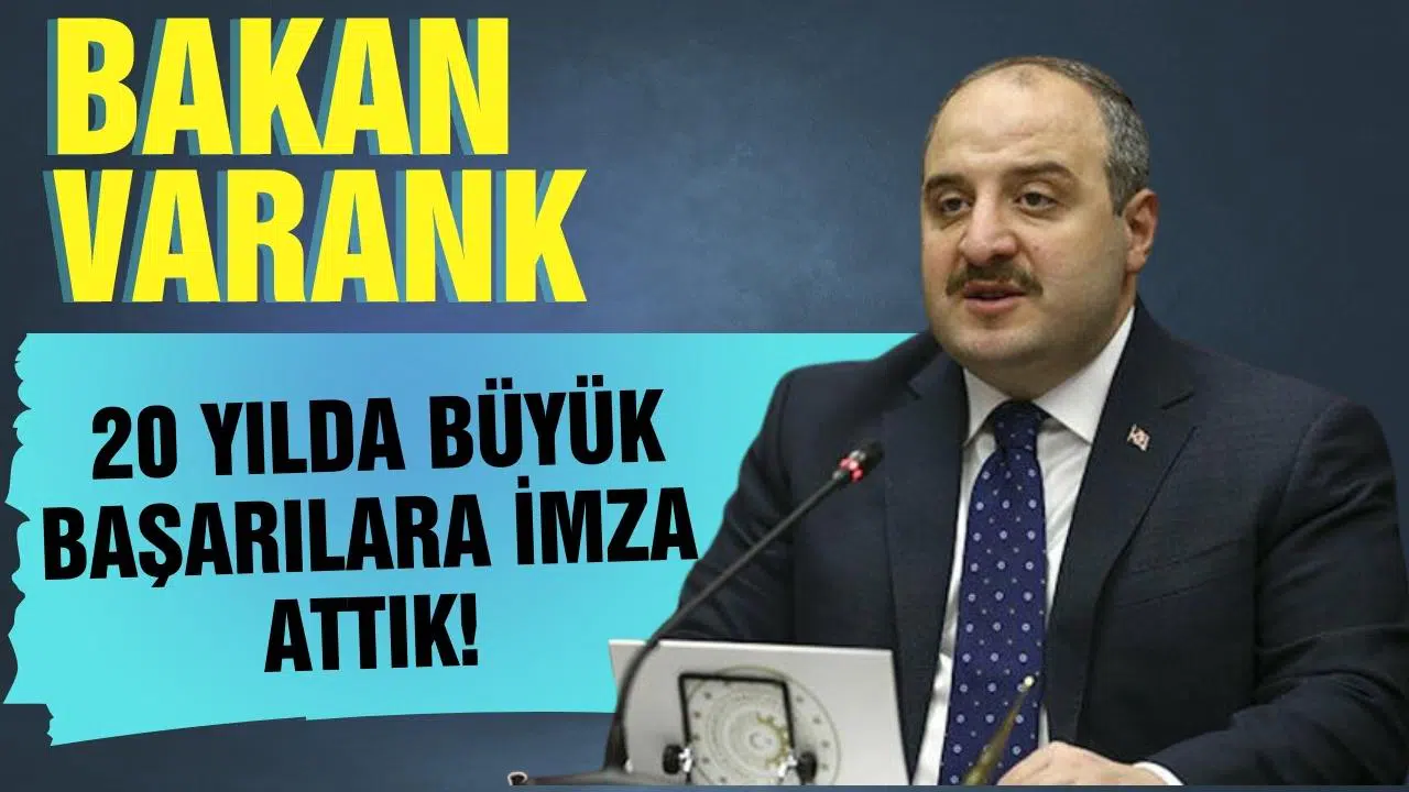 Bakan Varank: 20 yılda büyük başarılara imza attık