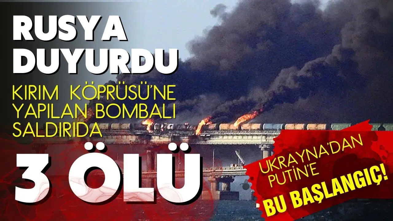 Kırım Köprüsü'nde yaşanan patlama sonrası 3 ölü