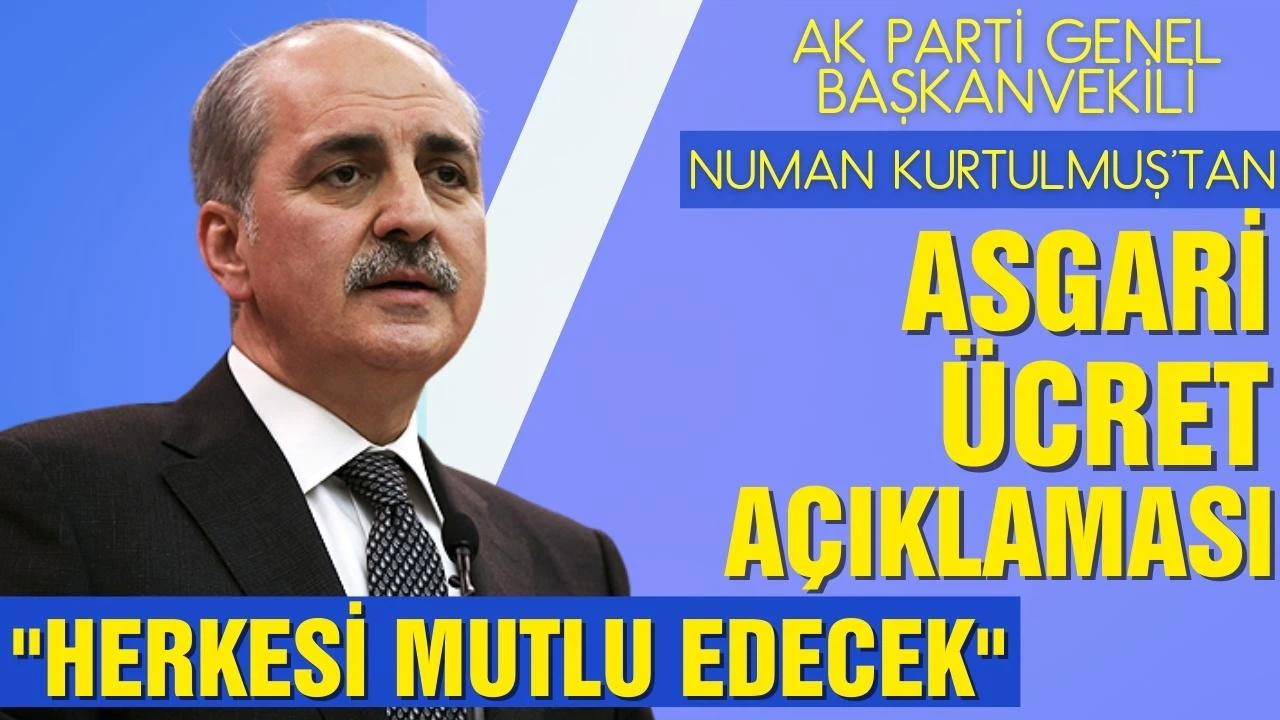 Numan Kurtulmuş'tan asgari ücret açıklaması: Herkesi mutlu edecek
