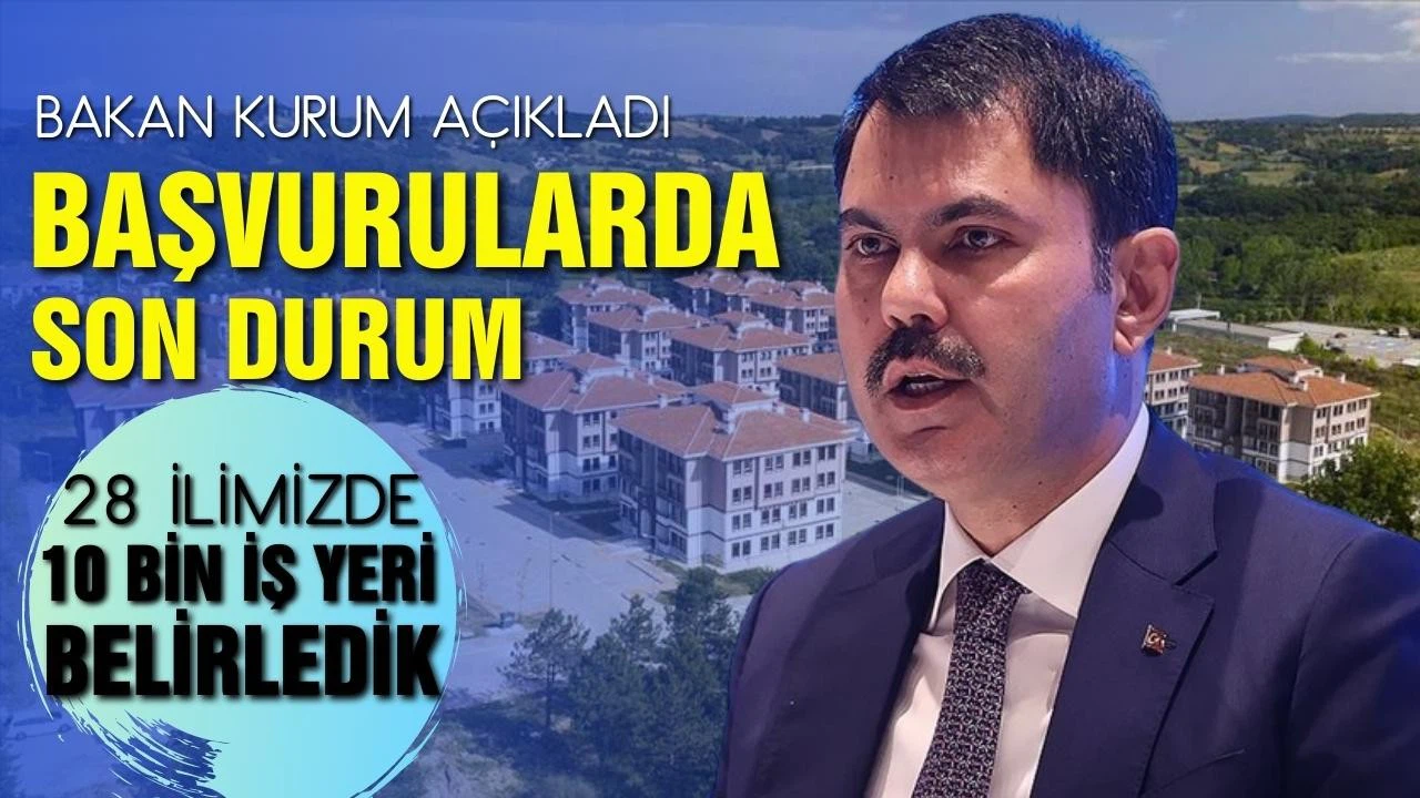 Bakan Kurum, başvurularda son durumu açıkladı