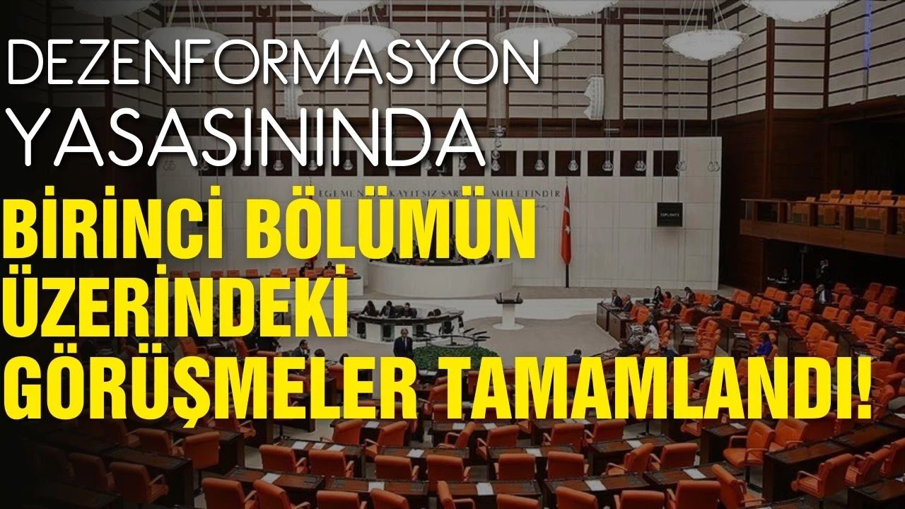 Dezenformasyon yasasında birinci bölümün üzerindeki görüşmeler tamamlandı!