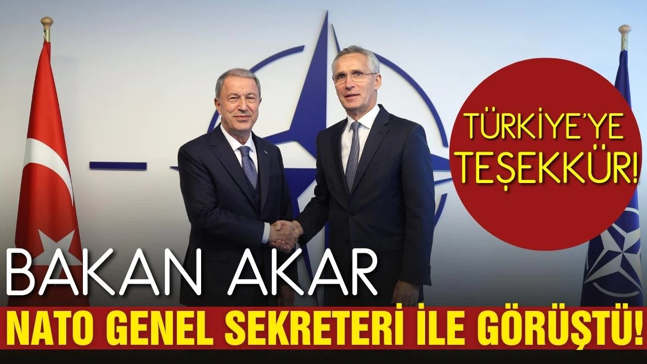 Bakan Akar, NATO Genel Sekreteri Stoltenberg ile görüştü!