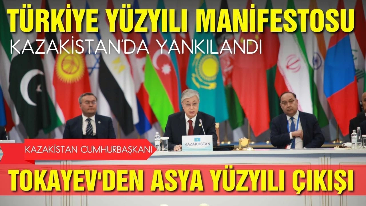 Erdoğan'ın "Türkiye yüzyılı" manifestosu Kazakistan'da yankılandı