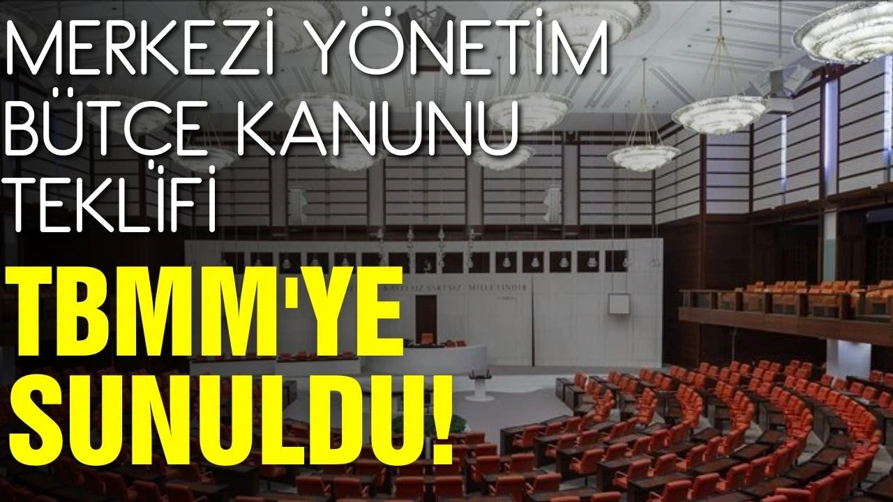 2023 Yılı Merkezi Yönetim Bütçe Kanunu Teklifi TBMM'ye sunuldu!