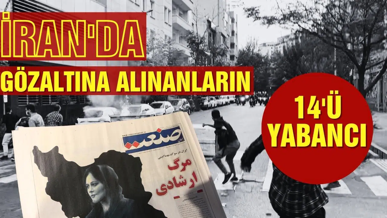 İran protestolarında 14 yabancı tutuklandı!
