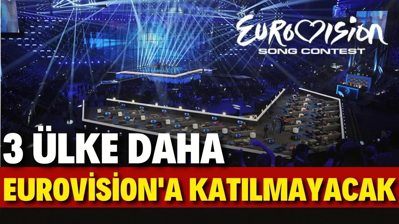 3 ülke daha 2023 Eurovision Şarkı Yarışması'na katılmayacak