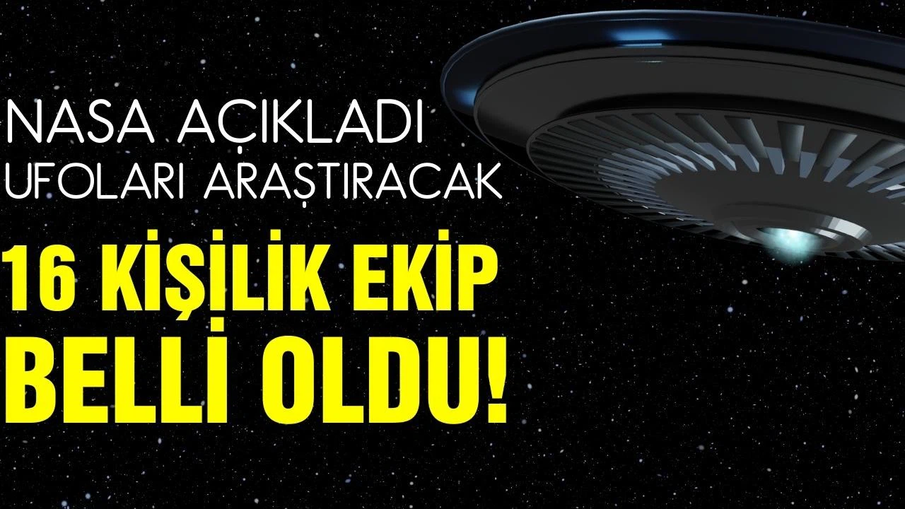 NASA'nın 9 ay boyunca UFO'ları araştıracak ekibi belli oldu