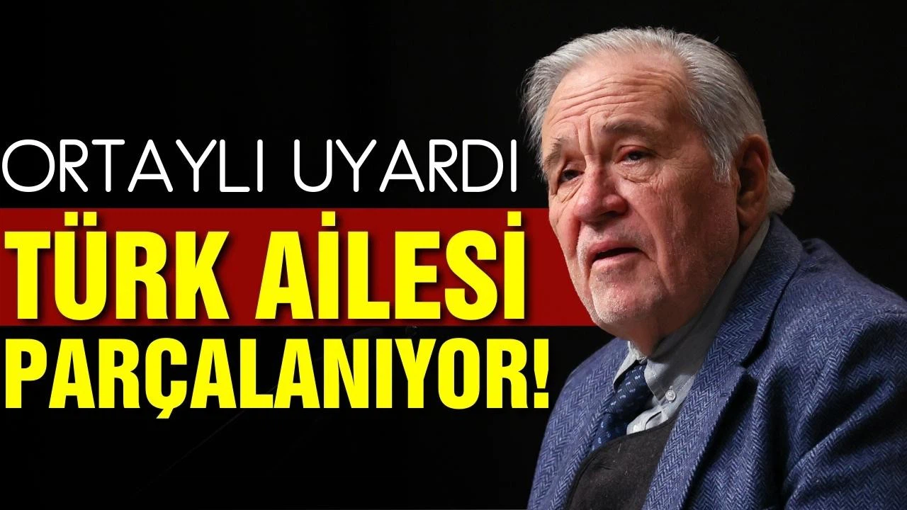 İlber Ortaylı: Türk ailesi parçalanıyor