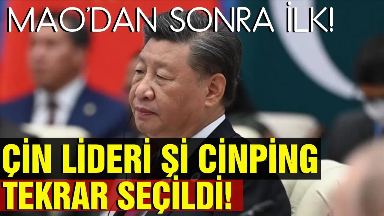 Mao'dan sonra ilk, Çin Lideri Şi Cinping yeniden seçildi!
